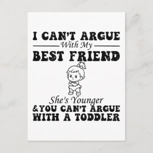 I Cant Argue With My Best Friend Shes Younger Postcard