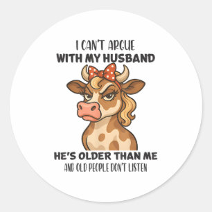 I Can't Argue With My Husband Funny Husband Wife C Classic Round Sticker