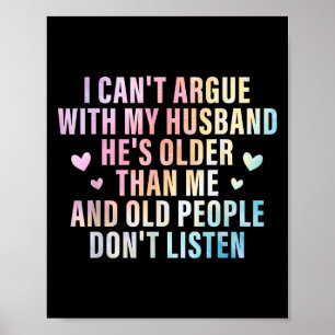 I Can't Argue With My Husband He's Older Than Me F Poster