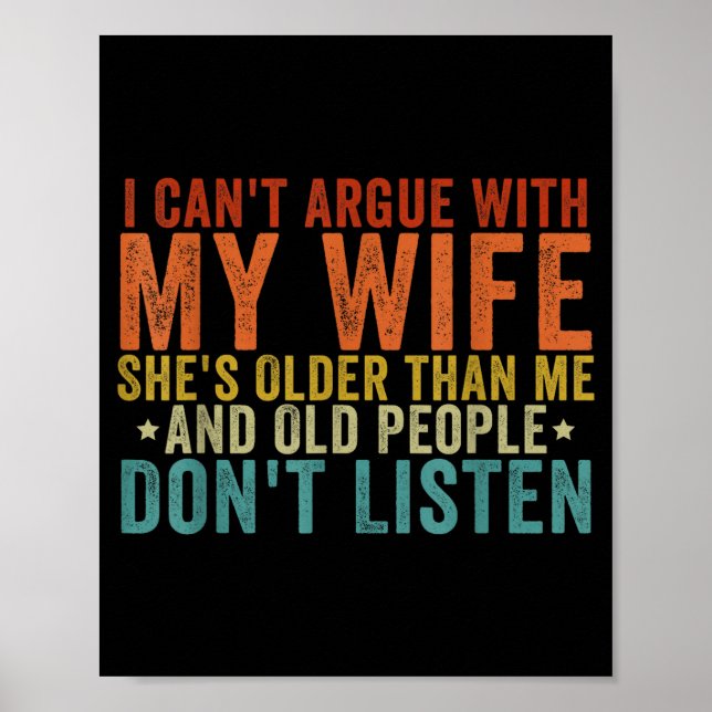 I Can't Argue With My Wife She's Older Than Me  Poster (Front)