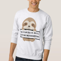 I Can't be Bothered Funny Sloth design