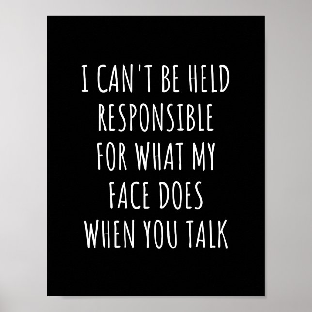 i can't be held responsible for what my face does poster (Front)