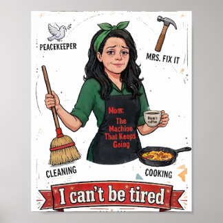 I Can't Be Tired – Mum That Keeps Going Poster