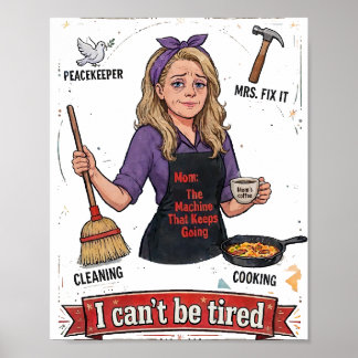 I Can't Be Tired – Mum That Keeps Going Poster