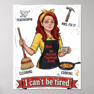 I Can't Be Tired – Mum That Keeps Going Poster