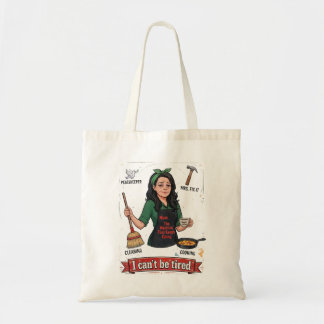 I Can't Be Tired – Mum That Keeps Going Tote Bag