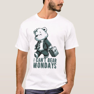 I Can't Bear Mondays T-shirt