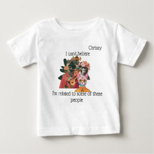 "I can't believe I'm related..." Customisable Baby T-Shirt
