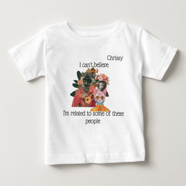 "I can't believe I'm related..." Customisable Baby T-Shirt (Front)
