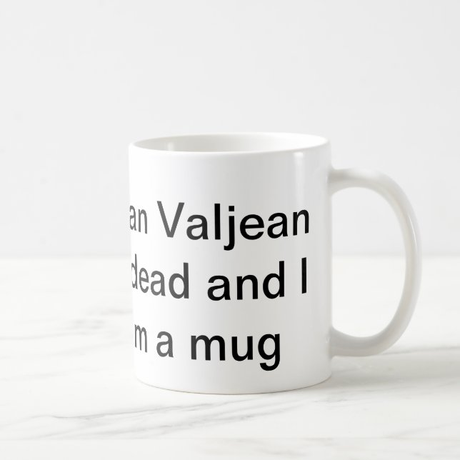 i can't believe jean valjean is dead coffee mug (Right)