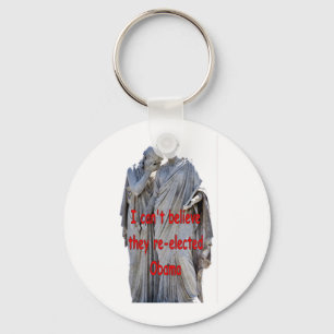 I CAN'T BELIEVE THEY RE-ELECTED OBAMA KEY RING