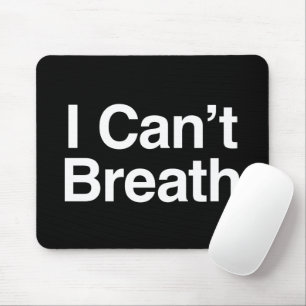 I Can't Breath Mouse Pad