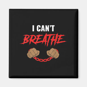 I Can't Breathe  Magnet