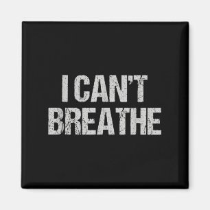 I Can't Breathe Protest Tee  Magnet