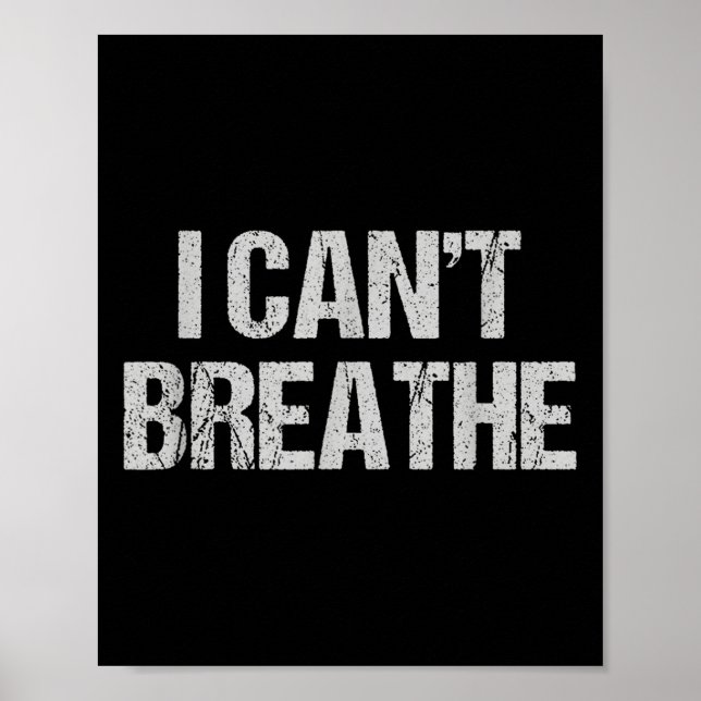 I Can't Breathe Protest Tee  Poster (Front)