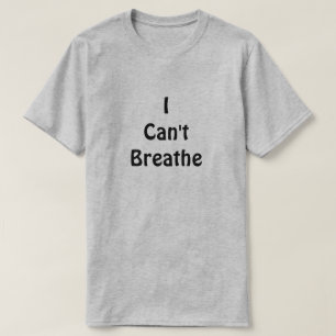 I Can't Breathe T-Shirt