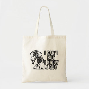I Cant But I Know a Guy Christian Faith Tote Bag