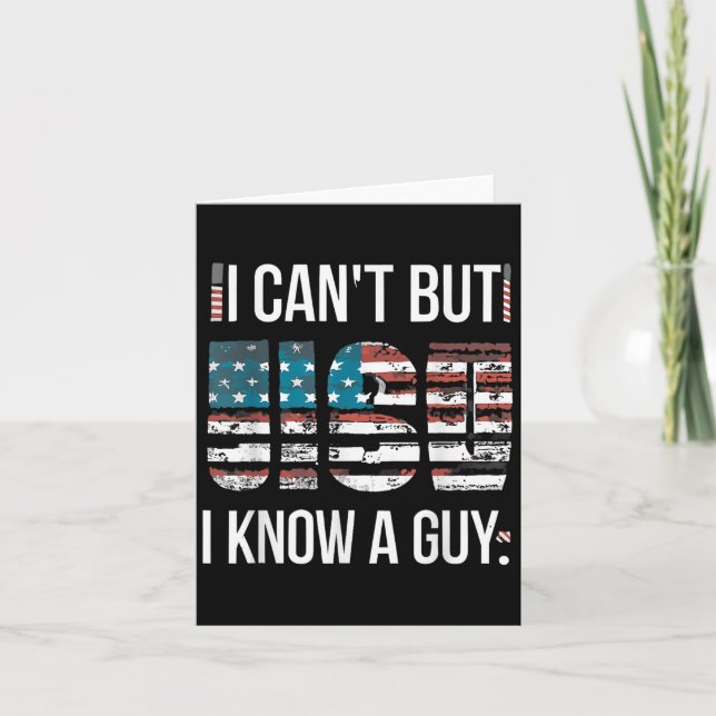 I Can't But I Know A Guy Funny  Card (Front)
