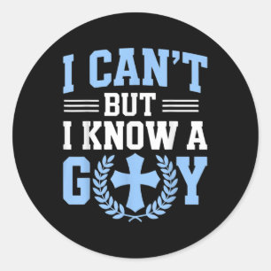 I Cant But I Know A Guy God Church Christian Relig Classic Round Sticker
