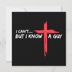 I Can't But I Know A Guy Jesus Cross Funny Christi Invitation