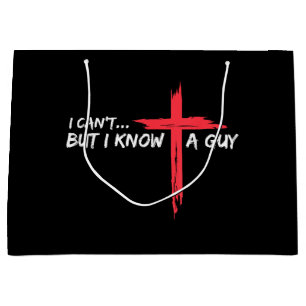 I Can't But I Know A Guy Jesus Cross Funny Christi Large Gift Bag