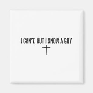 I Can't But I Know A Guy Retro Vintage Magnet