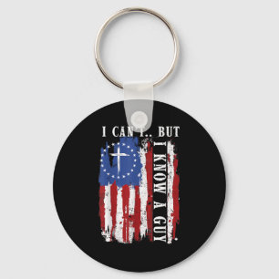 I Can't But I Know A Guy Shirt - Religious Christi Key Ring