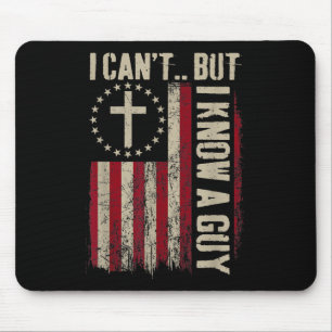 I Cant But I Know A Guy Shirt - Religious Christia Mouse Pad