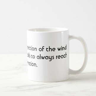 I can't change the direction of the wind coffee mug