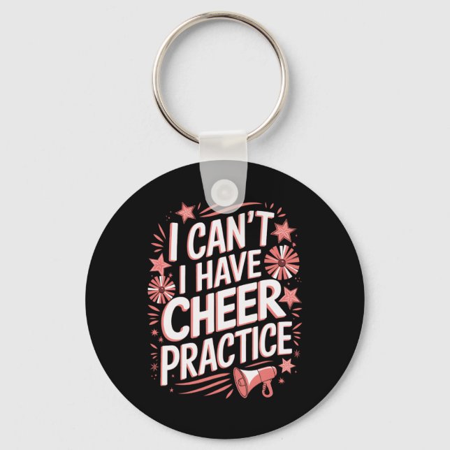 I Can't Cheer Practice Cheerleading  Key Ring (Front)
