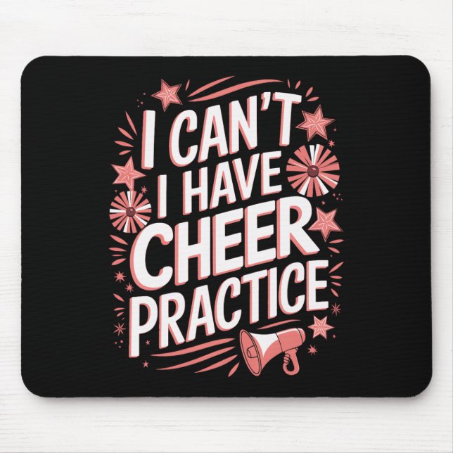 I Can't Cheer Practice Cheerleading  Mouse Pad (Front)