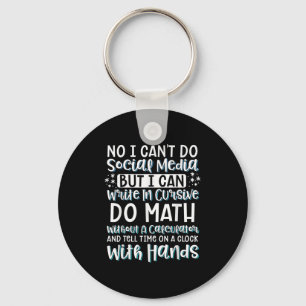 I Can't Do Social Media But I Can Write In Cursive Key Ring