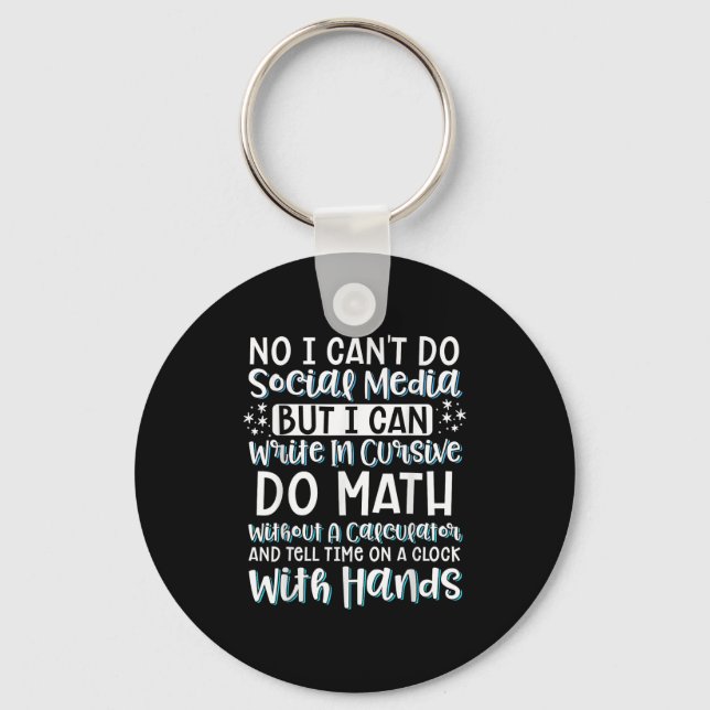 I Can't Do Social Media But I Can Write In Cursive Key Ring (Front)
