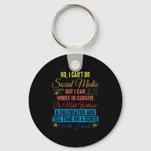 I Can't Do Social Media But I Can Write In Cursive Key Ring