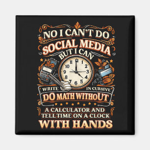 I Can't Do Social Media But I Can Write In Cursive Magnet