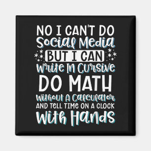 I Can't Do Social Media But I Can Write In Cursive Magnet