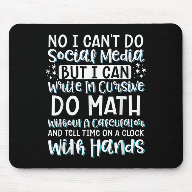 I Can't Do Social Media But I Can Write In Cursive Mouse Pad (Front)