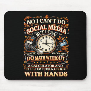 I Can't Do Social Media But I Can Write In Cursive Mouse Pad