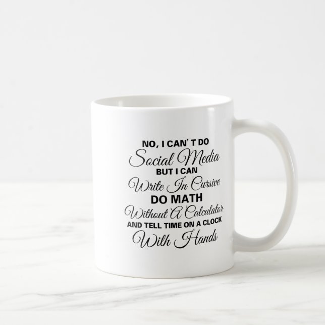 I Can't Do Social Media Funny Sarcastic Humor  Coffee Mug (Right)