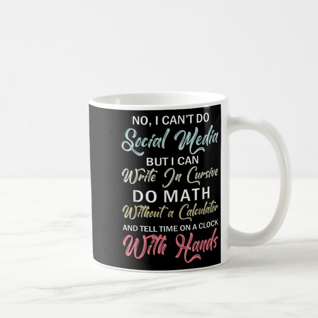 I Can't Do Social Media Funny Sarcastic Humor For  Coffee Mug (Right)