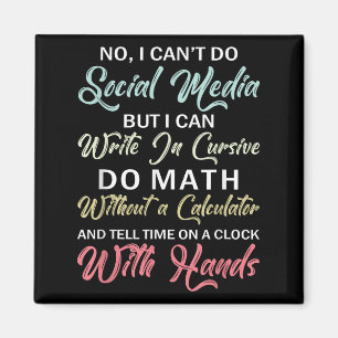 I Can't Do Social Media Funny Sarcastic Humor For  Magnet