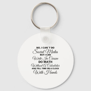 I Can't Do Social Media Funny Sarcastic Humor  Key Ring