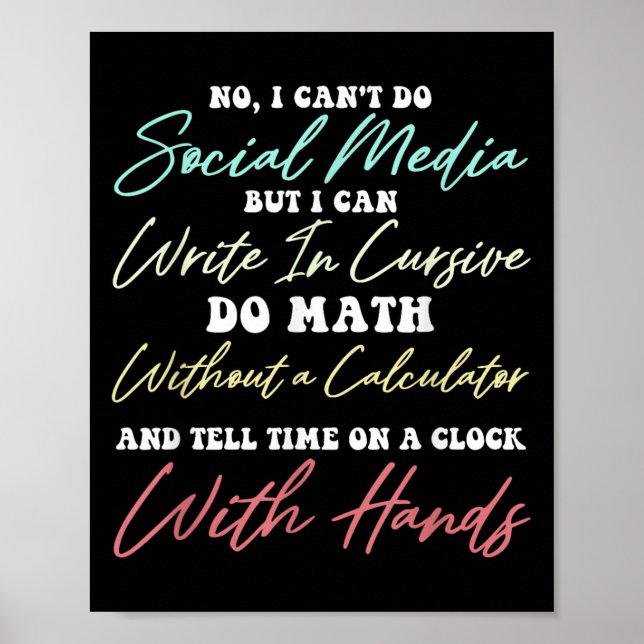 I Can't Do Social Media Funny Sarcastic Humor Wome Poster (Front)