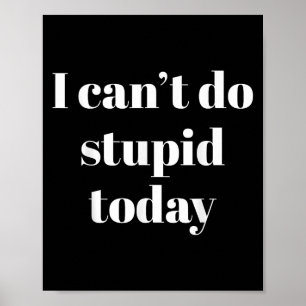I Can't Do Stud Today Poster