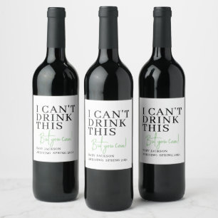 I Can't Drink This, Custom Pregnancy Announcement  Wine Label