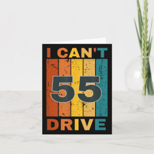 I Cant Drive 55 Birthday Retro Party  Card