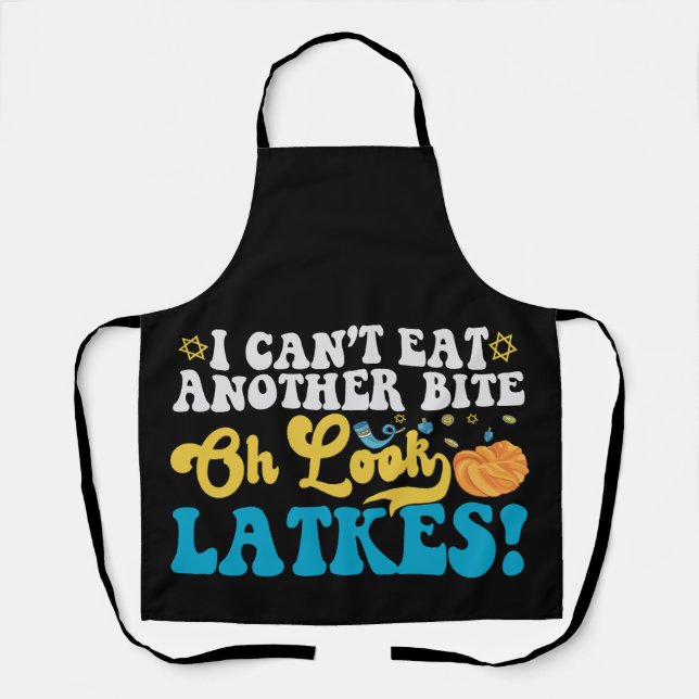 I Can't Eat Another Bite Oh Look Latkes Hanukkah  Apron (Front)