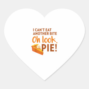I Can't Eat Another Bite, Oh Look Pie Thanksgiving Heart Sticker