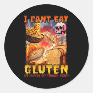 I Can't Eat Gluten It Makes My Tummy Hurt & Fu Classic Round Sticker