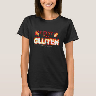 I Cant Eat Gluten It Makes My Tummy Hurt T-Shirt